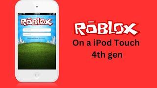 Trying to play ROBLOX on a iPod Touch 4th gen