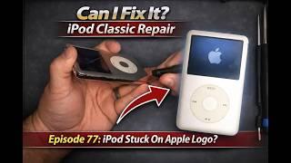 Can I Fix It? Ipod Classic Repair Episode 77: Ipod Stuck On Apple Logo?