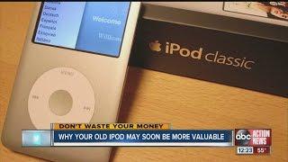 Don't Waste Your Money: Why your old iPod may soon be more valuable