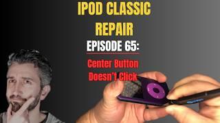 Ipod Classic Repair Episode 65: Center Button Doesn't Click